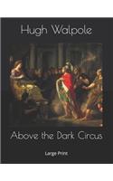 Above the Dark Circus