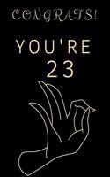 Congrats! You're 23: Lined notebook, birthday, christmas gift for woman and man who are twenty-three years old, journal, planner 6x9 inches