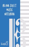 Blank Sheet Music Composition Manuscript Staff Paper Art Music CLASS 13 Notebook Blue Cover