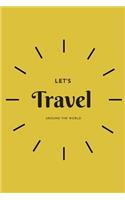 Let's travel around the world journal planner trips and other activities during the travel: Great size to carry everywhere in your bag 6× 9 inch