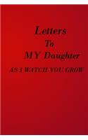 Letters to My Daughter as I Watch You Grow: Lined Notebook / Journal Gift, 100 Pages, 6x9, Soft Cover, Matte Finish Inspirational Quotes Journal, Notebook, Diary, Composition Book