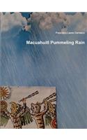 Macuahuitl Pummeling Rain