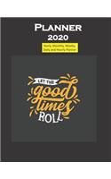 Planner 2020 Let the Good Times Roll quote