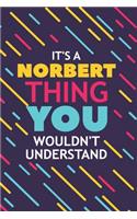 It's a Norbert Thing You Wouldn't Understand