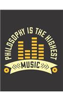 Philosophy is The Highest Music