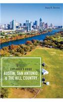 Explorer's Guide Austin, San Antonio, & the Hill Country