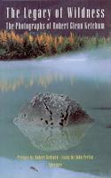 Robert Glenn Ketchum: The Legacy of Wildness (Signed Edition)