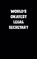 World's Okayest Legal Secretary Notebook - Legal Secretary Diary - Legal Secretary Journal - Funny Gift for Legal Secretary: Medium College-Ruled Journey Diary, 110 page, Lined, 6x9 (15.2 x 22.9 cm)