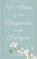 41 Años y Tan Estupenda Como Siempre