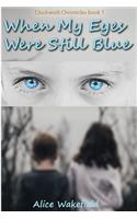 When My Eyes Were Still Blue