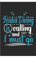 Scuba Diving Is Calling And I Must Go