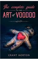 The Complete Guide To The Art Of Voodoo