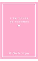 I Am Yours No Refunds PS