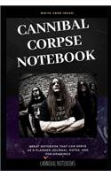 Cannibal Corpse Notebook: Great Notebook for School or as a Diary, Lined With More than 100 Pages. Notebook that can serve as a Planner, Journal, Notes and for Drawings.