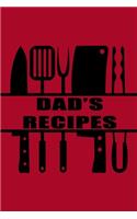 Dad's Recipes: 6x9 Blank Cookbook For Him With 120 Recipe Templates, Man's Blank Recipe Book, Dad Chef Gift, Cooking Journal For Men To Write In, Husband And Fathe