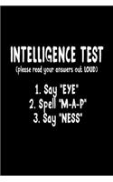 Intelligence Test 1. Say Eye 2. Spell M-A-P 3. Say Nes: Hangman Puzzles Mini Game Clever Kids 110 Lined Pages 6 X 9 In 15.24 X 22.86 Cm Single Player Funny Great Gift