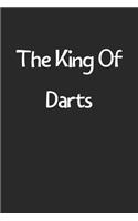 The King Of Darts: Lined Journal, 120 Pages, 6 x 9, Funny Darts Gift Idea, Black Matte Finish (The King Of Darts Journal)