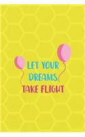 Let Your Dreams Take Flight