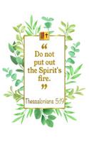 Do Not Put Out the Spirit's Fire: Thessalonians 5:19 Bible Journal