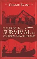 Tales of Survival in Colonial New England