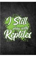 I Still Play With Reptiles