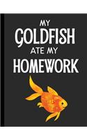 My Goldfish Ate My Homework: Notebook Journal Diary for Kids Students - Large 8.5x11 Lined Ruled School Composition Book for Writing & Journaling