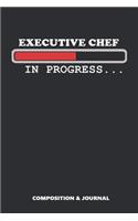 Executive Chef in Progress