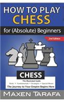Chess: How to Play Chess for (Absolute) Beginners: The Illustrated Guide of Chess Rules, Fundamentals, Strategies, and Special Moves: The Journey to Your E(3 Skill Artists Guide - Chess Strategy, Chess Books)
