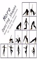 More Dancing Shapes: Ballet and Body Awareness for Young Dancers(2 Dancing Shapes)