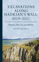 Excavations Along Hadrian's Wall 2019-2021