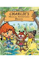 Charlie's Musical Adventures: Brazil: Brazil