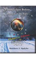 Further Than Before: Pathway to the Stars, Part 2, Christmas Edition