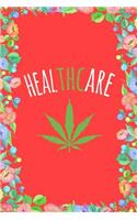 THC Is Healthcare Cannabis 420 Journal Notebook: Blank Floral Lined Ruled for Writing 6x9 120 Pages