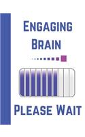 Engaging Brain Please Wait