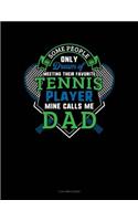 Some People Only Dream of Meeting Their Favorite Tennis Player Mine Calls Me Dad