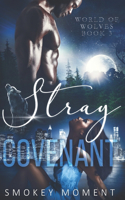 Stray 3 Covenant: a paranormal romance werewolf shifter novel