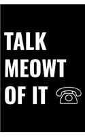 Talk Meowt of It: A 6 X 9 Inch Matte Softcover Paperback Notebook Journal with 120 Blank Lined Pages