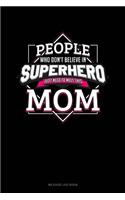 People Who Don't Believe in Superheroes Just Need to Meet This Mom