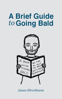 Brief Guide to Going Bald
