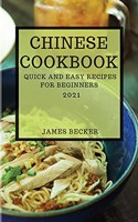 Chinese Cookbook 2021: Quick and Easy Recipes for Beginners