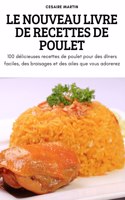 Le Nouveau Livre de Recettes de Poulet