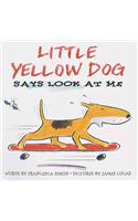 Little Yellow Dog Says Look At Me