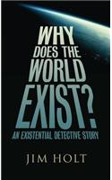 Why Does the World Exist?