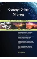 Concept Driven Strategy A Complete Guide - 2020 Edition
