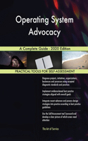 Operating System Advocacy A Complete Guide - 2020 Edition