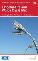 Lincolnshire and Wolds Cycle Map 27: Including Water Rail Way and 5 Individual Day Rides