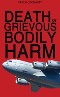 Death or Grievous Bodily Harm