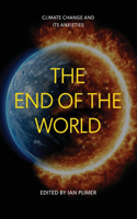 End of the World: Climate Change and Its Anxieties