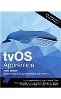 Tvos Apprentice Third Edition: Beginning Tvos Development with Swift 4