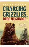 Charging Grizzlies, Rude Neighbors